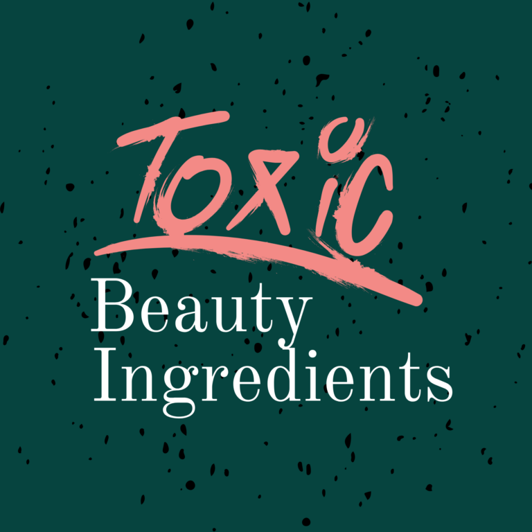 30 Toxic Beauty Ingredients You Want to AVOID